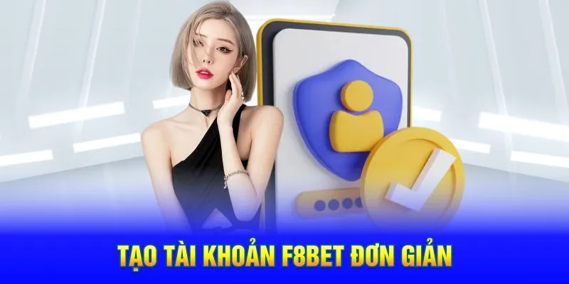 Tạo tài khoản F8BET đơn giản